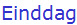 Einddag